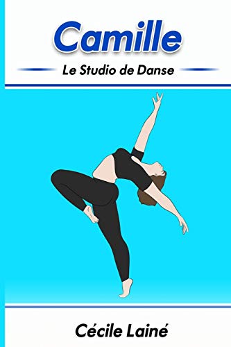 Beispielbild fr Camille: Le Studio de Danse (Alice) (French Edition) zum Verkauf von SecondSale