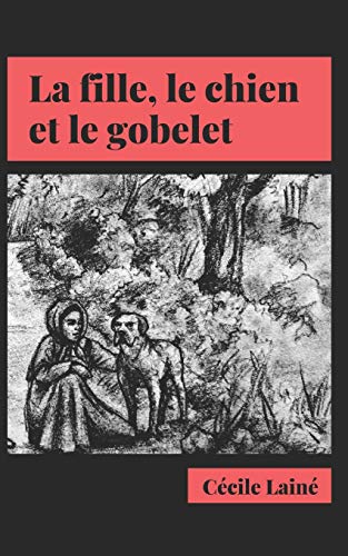 Beispielbild fr La fille, le chien et le gobelet (French Edition) zum Verkauf von SecondSale
