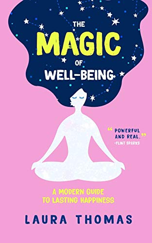 Imagen de archivo de The Magic of Well-Being: A Modern Guide to Lasting Happiness a la venta por Goodwill