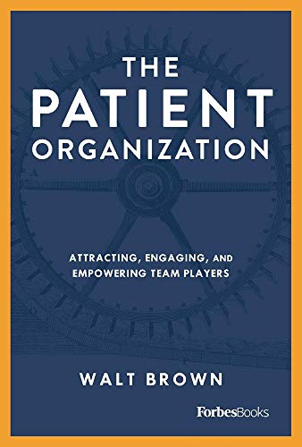 Stock image for The Patient Organization: An Introduction to the 7 Question 7 Promise Momentum Framework for sale by ThriftBooks-Dallas