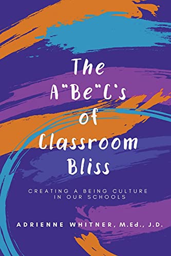 Stock image for The A BE C's of Classroom Bliss for sale by Lucky's Textbooks