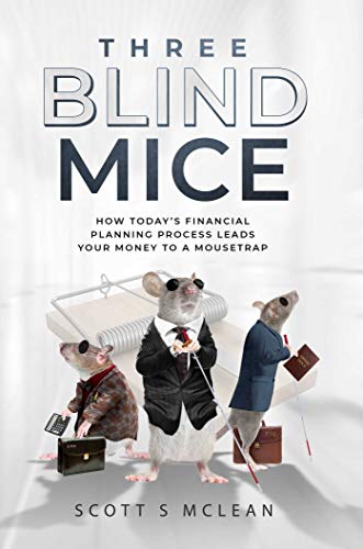 Stock image for Three Blind Mice: How Today's Financial Planning Process Leads Your Money to a Mousetrap for sale by Book Outpost