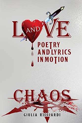 Imagen de archivo de Love and Chaos: Poetry and Lyrics in Motion a la venta por Books Unplugged