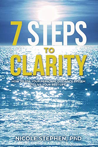 Stock image for 7 Steps to Clarity: How to Use Your Personal Guidance System to Live Your Best Life for sale by ThriftBooks-Atlanta