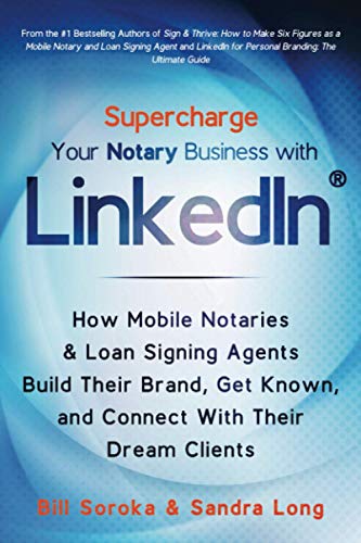 Stock image for Supercharge Your Notary Business With LinkedIn: How Mobile Notaries and Loan Signing Agents Build Their Brand, Get Known, and Connect With Their Dream Clients for sale by BooksRun