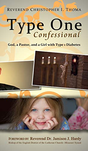 9781734186116: Type One Confessional: God, a Pastor, and a Girl with Type 1 Diabetes