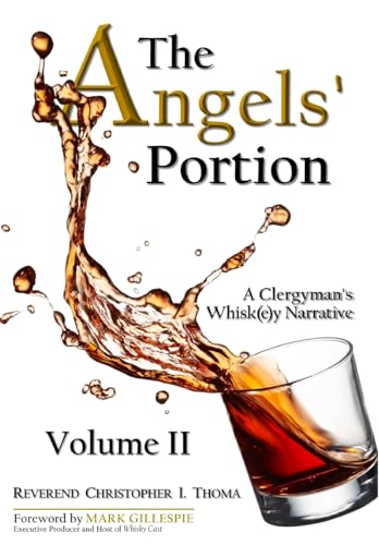 Stock image for The Angels' Portion: A Clergyman's Whisk(e)y Narrative, Volume 2 for sale by California Books