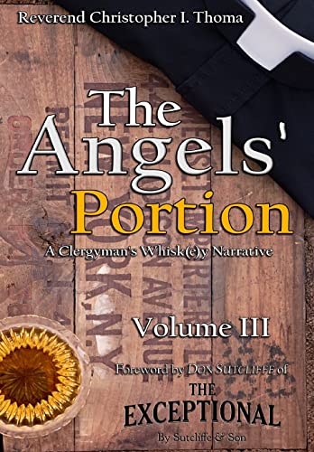 Imagen de archivo de The Angels' Portion A Clergyman's Whiskey Narrative, Volume 3 a la venta por PBShop.store US