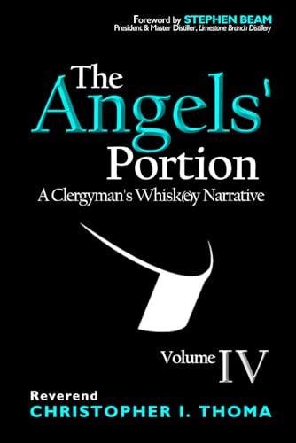 Imagen de archivo de The Angels' Portion: A Clergyman's Whisk(e)y Narrative, Volume 4 a la venta por California Books