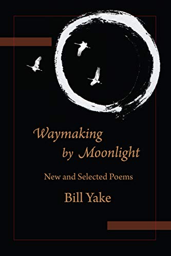 Beispielbild fr Way-Making by Moonlight: New and Selected Poems zum Verkauf von Better World Books: West