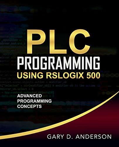 9781734189827: PLC Programming Using RSLogix 500: Advanced Programming Concepts: 2