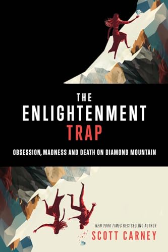Stock image for The Enlightenment Trap: Obsession, Madness and Death on Diamond Mountain for sale by GreatBookPrices