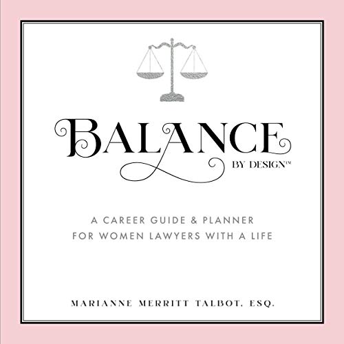 9781734198812: Balance By Design: A Career Guide & Planner For Women Lawyers