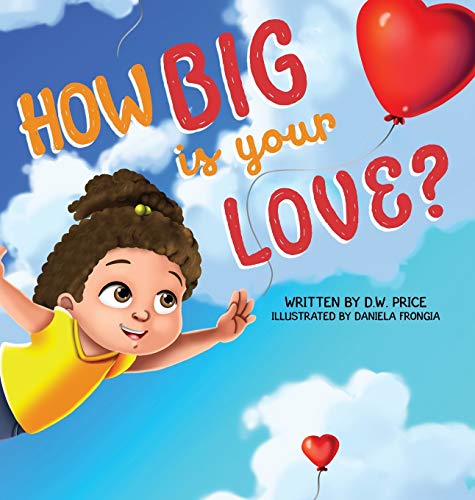 Imagen de archivo de How Big is Your Love a la venta por Lucky's Textbooks