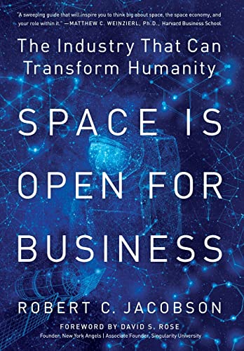 Beispielbild fr Space Is Open For Business: The Industry That Can Transform Humanity zum Verkauf von Books From California