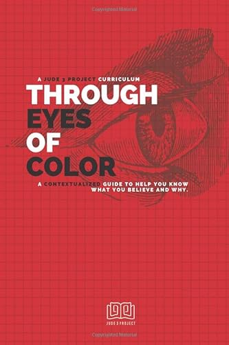 9781734215403: Through Eyes of Color (Participant's Guide): A Contextualized Guide to Help You Know What You Believe and Why.