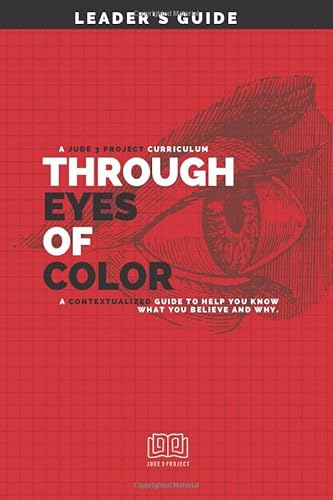9781734215410: Through Eyes of Color (Leader's Guide): A Contextualized Guide to Help You Know What You Believe and Why.