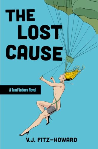 Beispielbild fr The Lost Cause (The Tami Vaduva Series) zum Verkauf von ThriftBooks-Atlanta