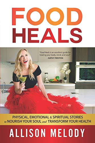 Beispielbild fr Food Heals: Physical, Emotional & Spiritual Stories to Nourish Your Soul and Transform Your Health zum Verkauf von Books From California