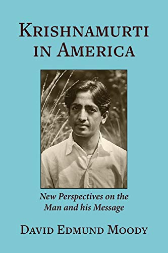 Beispielbild fr Krishnamurti in America: New Perspectives on the Man and his Message zum Verkauf von Weird Books