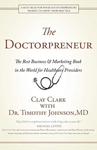 Beispielbild fr Doctorpreneur: The Best Business & Marketing Book in the World for Healthcare Providers zum Verkauf von GF Books, Inc.