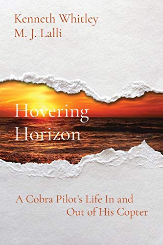 Imagen de archivo de Hovering Horizon: A Cobra Pilot's Life In and Out of His Copter a la venta por Lucky's Textbooks