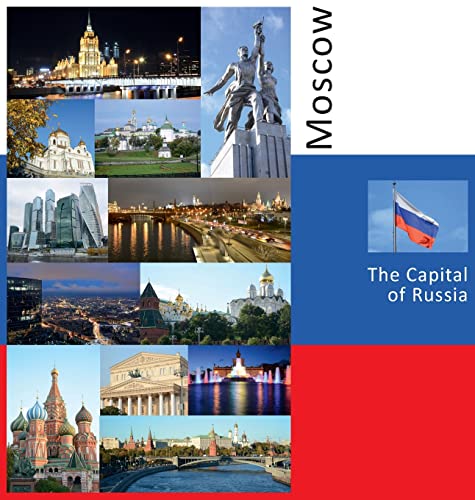 Imagen de archivo de Moscow: The Capital of Russia: A Photo Travel Experience a la venta por Books Unplugged