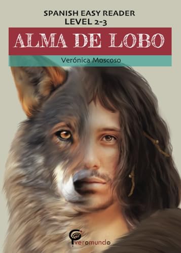 Stock image for ALMA DE LOBO: Spanish Easy Reader Level Two (Spanish Edition) for sale by Save With Sam