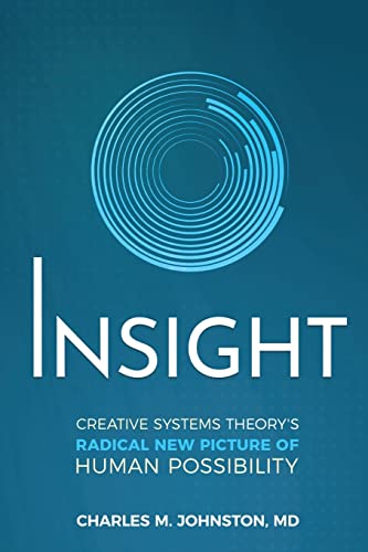 Stock image for Insight: Creative systems Theory's Radical New Picture of Human Possibility for sale by GreatBookPrices