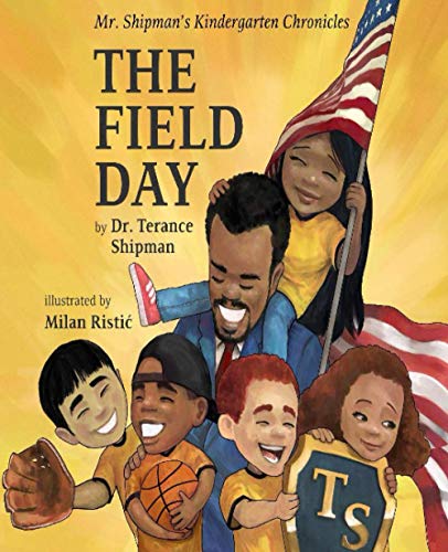 Stock image for Mr. Shipman's Kindergarten Chronicles: The Field Day for sale by Wonder Book