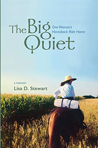 Stock image for The Big Quiet: One Woman's Horseback Ride Home for sale by HPB-Emerald