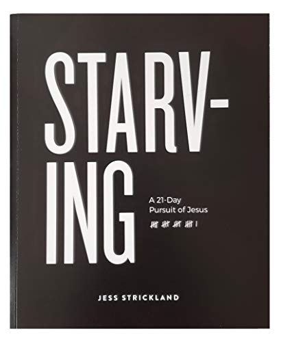 Beispielbild fr Starving: A 21-Day Pursuit of Jesus zum Verkauf von Front Cover Books
