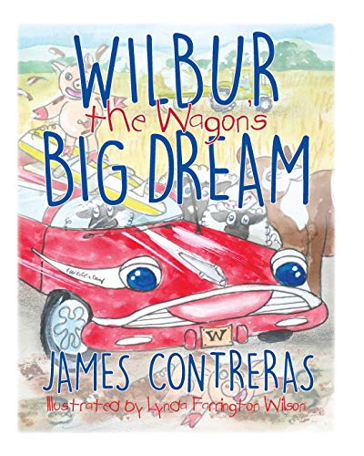 9781734256901: Wilbur the Wagon’s Big Dream