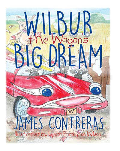 Stock image for Wilbur the Wagon?s Big Dream (Wilbur the Wagon Children's Books) for sale by Gulf Coast Books