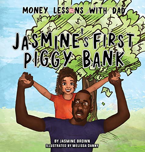 Stock image for Money Lessons with Dad: Jasmine's First Piggy Bank for sale by ThriftBooks-Atlanta