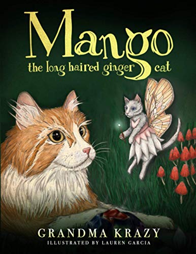 Stock image for Mango The Long haired Ginger Cat: Join Mango in this cat fairy tale as she learns to be happy with who she is for sale by -OnTimeBooks-