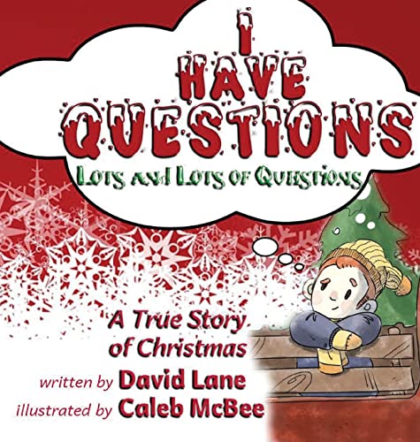 Beispielbild fr I Have Questions, Lots and Lots of Questions: A True Story of Christmas zum Verkauf von Books Unplugged