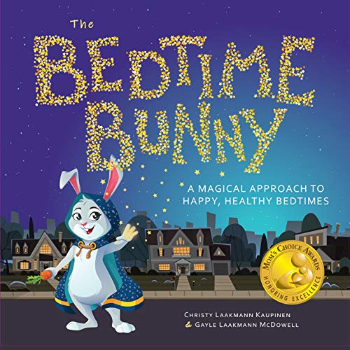 Stock image for The Bedtime Bunny: A Magical Approach to Happy, Healthy Bedtimes (Mom's Choice Award Winner) for sale by Irish Booksellers