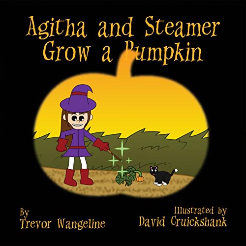 Imagen de archivo de Agitha and Steamer Grow a Pumpkin a la venta por PlumCircle