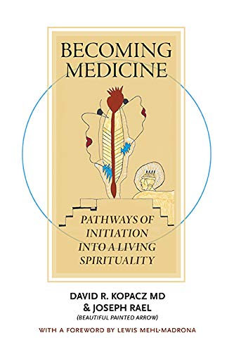 Stock image for Becoming Medicine: Pathways of Initiation into a Living Spirituality; Black and White Edition for sale by Revaluation Books