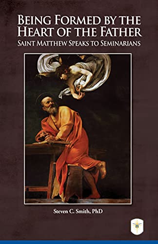 Stock image for Being Formed by the Heart of the Father: Saint Matthew Speaks to Seminarians for sale by Gulf Coast Books