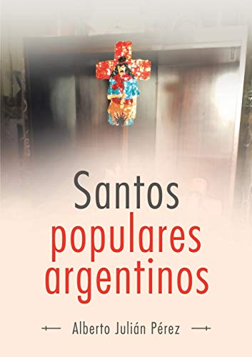 Stock image for Santos Populares Argentinos (Spanish Edition) for sale by Lucky's Textbooks