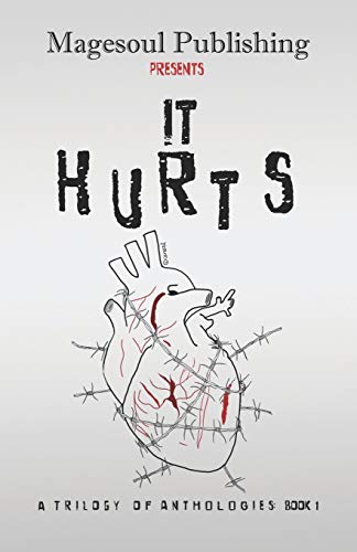 Stock image for It Hurts (A Trilogy of Anthologies) for sale by GF Books, Inc.