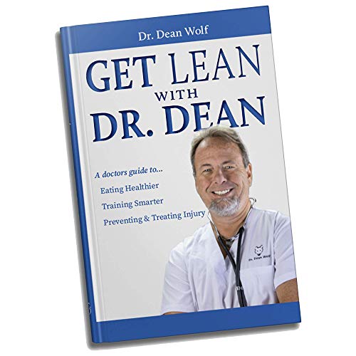 Stock image for Get Lean With Dr Dean: A Doctor's Guide To Eating Healthier, Training Smarter, And Preventing And Treating Injury, Fitness Plans That Work For 40-plus Men And Women for sale by Front Cover Books