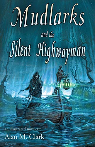 Beispielbild fr Mudlarks and the Silent Highwayman: an illustrated novelette zum Verkauf von ThriftBooks-Dallas