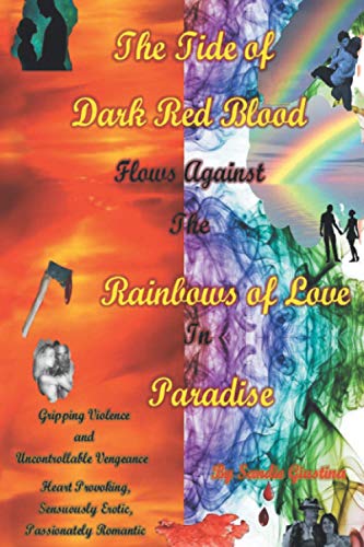 Stock image for The Tide of Dark Red Blood Flows Against the Rainbows of Love in Paradise for sale by Revaluation Books