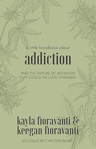 Stock image for A Little Handbook about Addiction: and the Future of Recovery That Could Include Cannabis for sale by Save With Sam