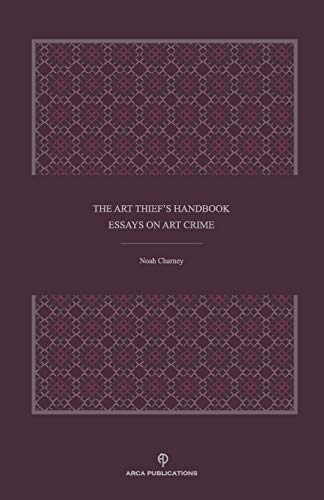 Stock image for The Art Thief's Handbook: Essays on Art Crime for sale by GreatBookPrices