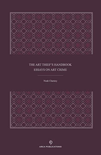 Stock image for The Art Thief's Handbook: Essays on Art Crime for sale by GF Books, Inc.
