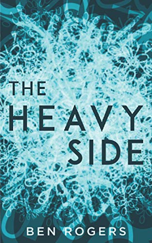 Imagen de archivo de The Heavy Side: a novel a la venta por SecondSale